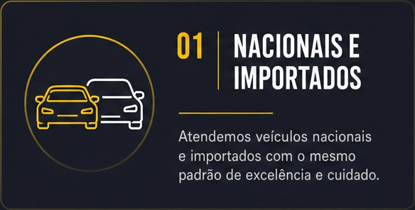 Atendemos veículos nacionais e importados com o mesmo padrão de excelência e cuidado
